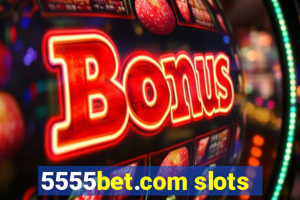 5555bet.com slots